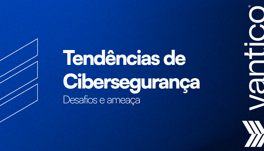 Desafios e Tendências de Cibersegurança em 2025