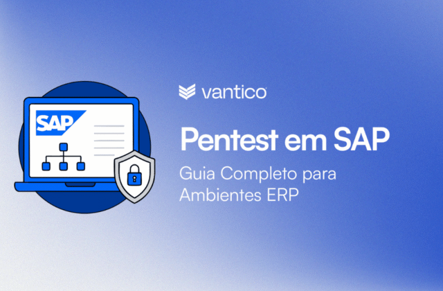 Pentest em SAP: Guia Completo para Ambientes ERP