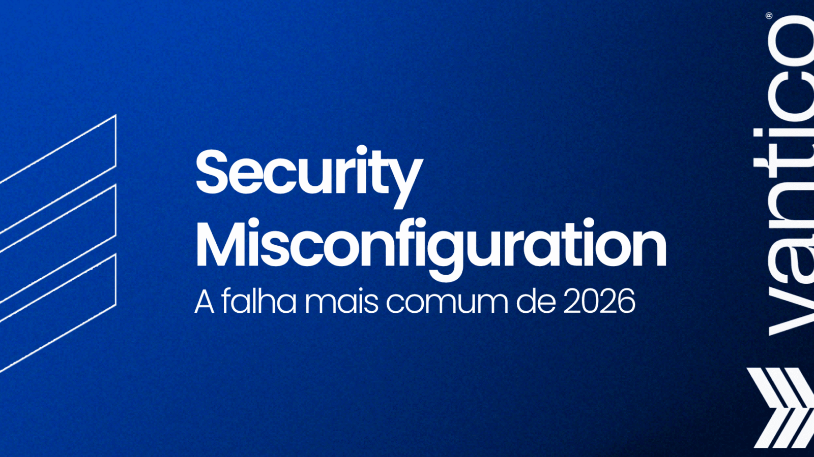 O Que É Security Misconfiguration: Falha Mais Comum de 2025