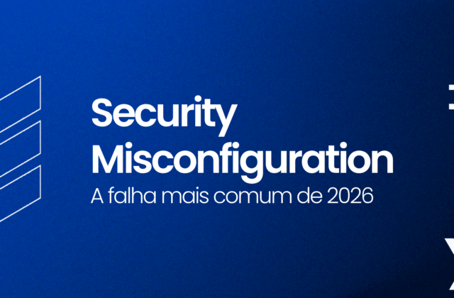 Security Misconfiguration: O Que É, Por Que Persiste e Como Identificar?