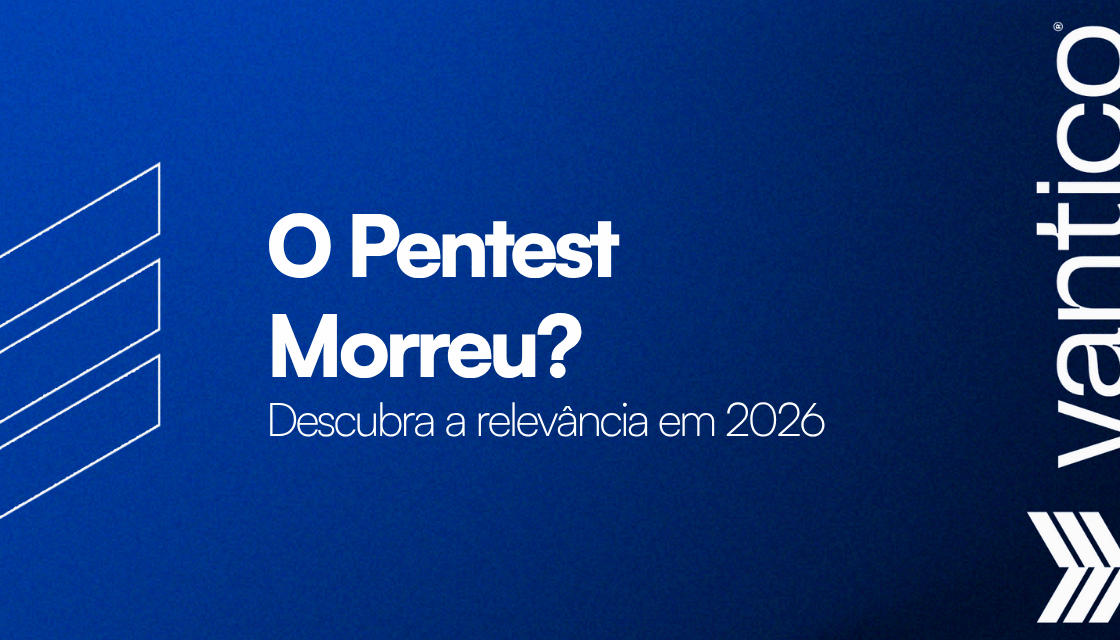 O Pentest Morreu? Descubra Relevância do Teste em 2026