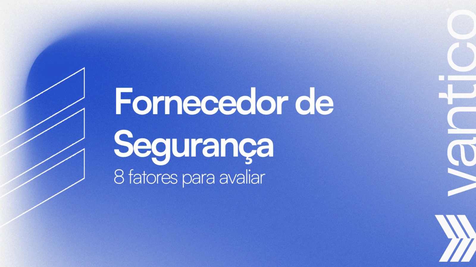 8 Fatores para Avaliar em Fornecedor de Segurança Ofensiva