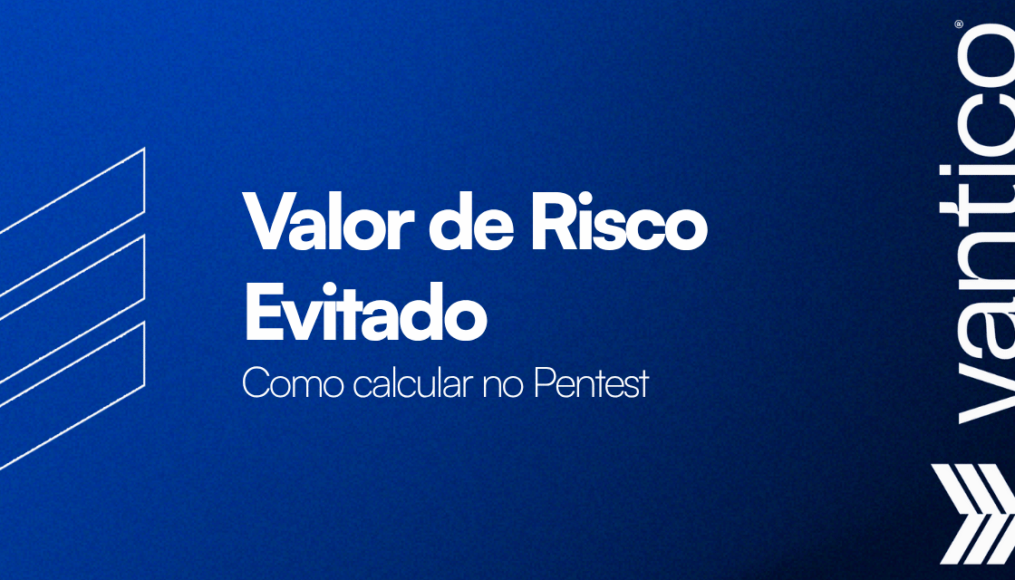 Como Calcular o Valor de Risco Evitado com Pentest