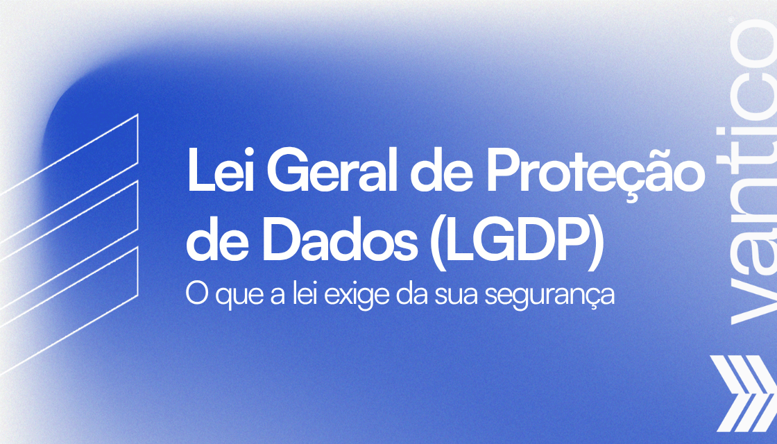 LGPD & Pentest: O Que a Lei Exige da Sua Segurança