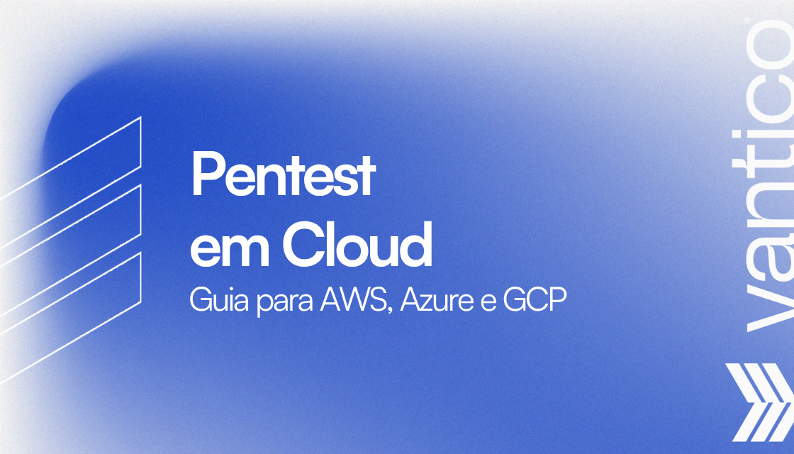 Pentest em Cloud: Guia Completo para AWS, Azure e GCP