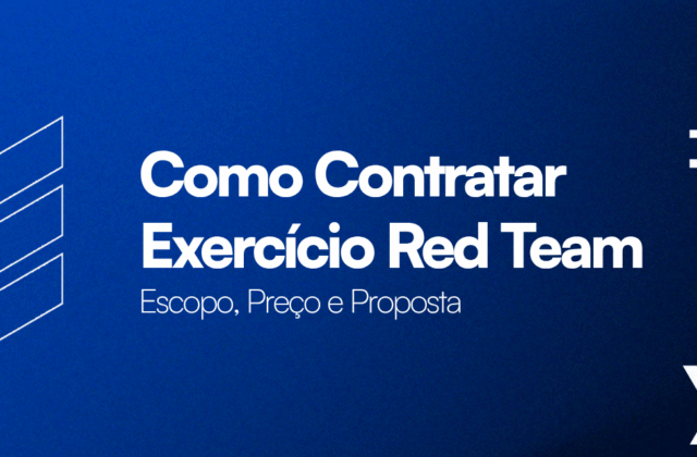 Como Contratar Exercício Red Team: Escopo, Preço e Proposta