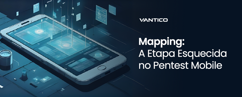 Mapping: a etapa esquecida do Pentest Mobile