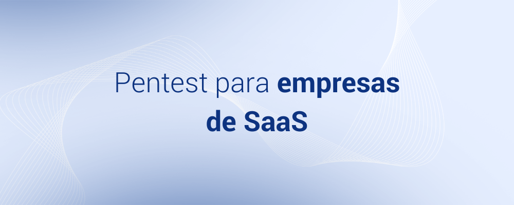 Pentest para empresas de SaaS