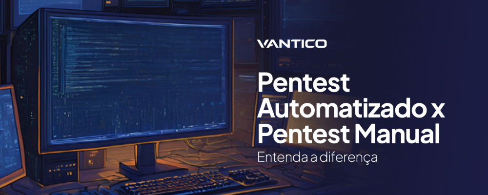 Pentest Automatizado x Manual: qual é a diferença?