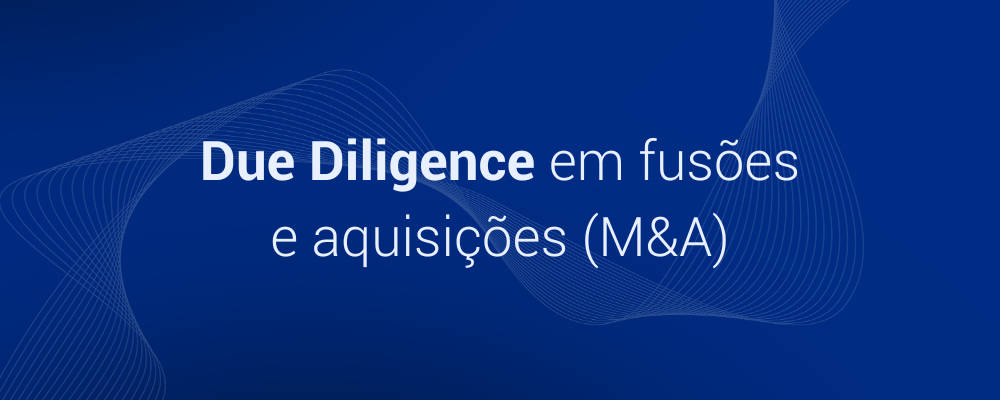 O papel da Due Diligence de segurança cibernética em fusões e aquisições (M&A)