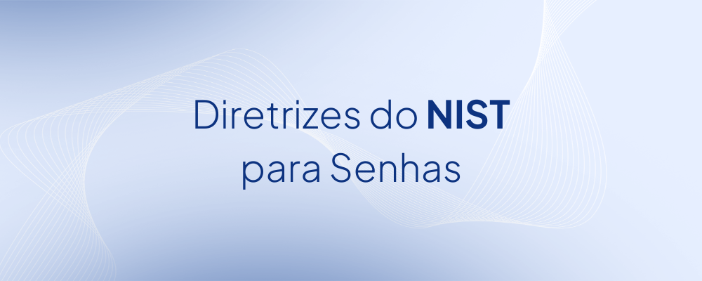 Diretrizes do NIST para segurança de senhas