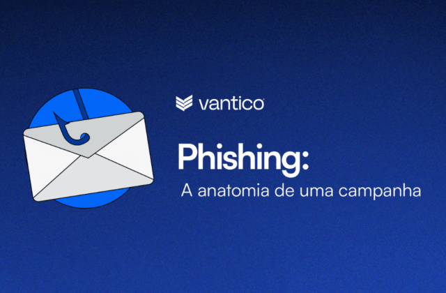 Anatomia de uma Campanha de Phishing