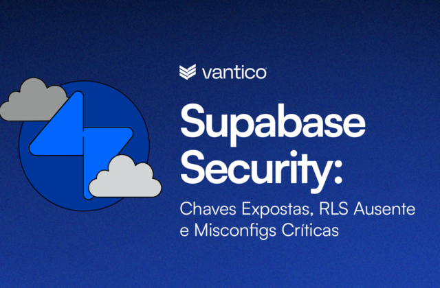 Supabase Security: Chaves Expostas, RLS Ausente e Misconfigs Críticas